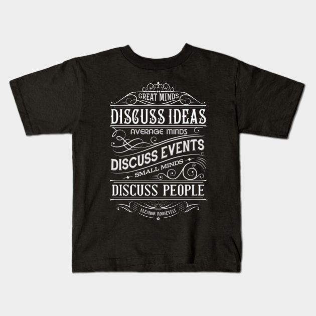 Great minds discuss ideas Kids T-Shirt by Jenex